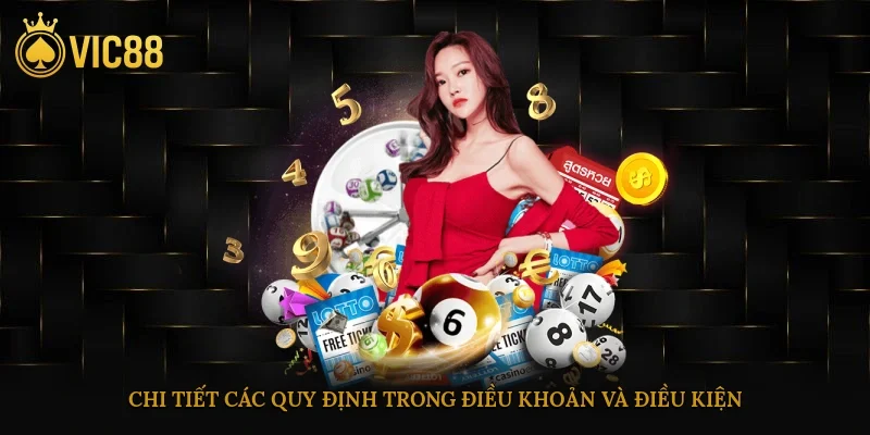 Điều Khoản Điều Kiện Vic88 Giúp Bet Thủ Nắm Rõ Quyền Lợi 3 Chi tiết các quy định trong điều khoản và điều kiện