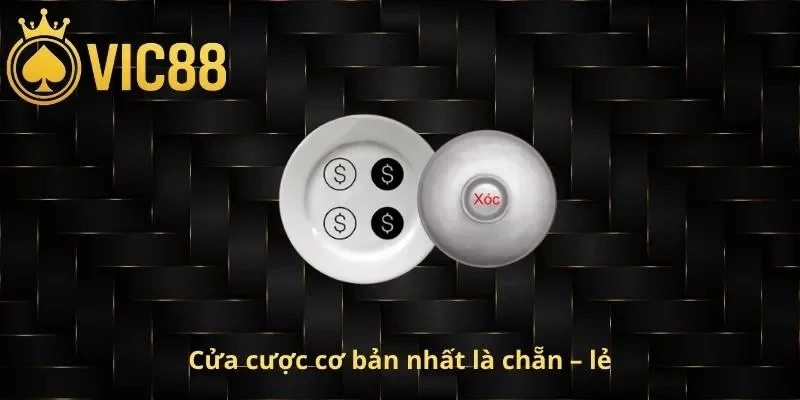Cửa cược cơ bản nhất là chẵn – lẻ với tỷ lệ thưởng 1 ăn 1