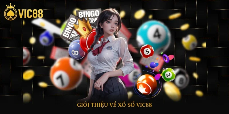 Xổ Số Vic88 – Cơ Hội Trúng Lớn Mỗi Ngày Cho Người Chơi 1 Giới thiệu về xổ số vic88