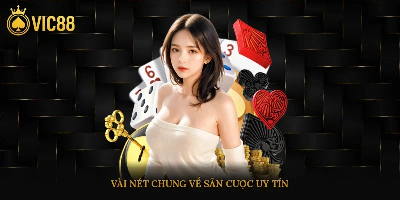 Giới Thiệu nhà cái Vic88 Đẳng Cấp Uy Tín Cho Mọi Bet Thủ 2 Vài nét chung về sân cược uy tín