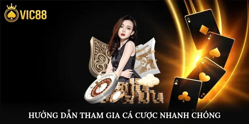 vic88 15 Hướng dẫn tham gia cá cược tại nhà cái nhanh chóng