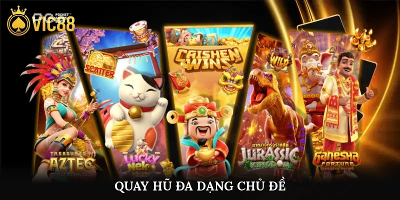 vic88 13 Quay hũ đa dạng chủ đề